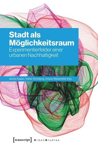 ﻿شهر به عنوان فضای امکان: مناطق آزمایشی برای پایداری شهری