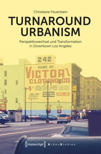 ﻿Turnaround Urbanism - Change of Perspective and Transformation in Downtown Los Angeles: Downtown Los Angeles 2019