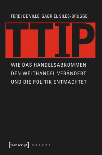﻿TTIP: چگونه توافق تجاری تجارت جهانی را تغییر می دهد و سیاستمداران را ناتوان می کند