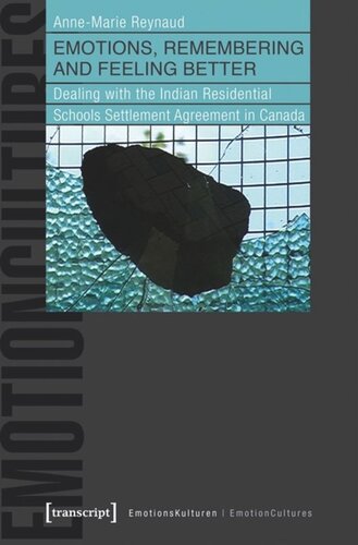 ﻿احساسات، به خاطر سپردن و احساس بهتر: برخورد با توافقنامه اسکان مدارس مسکونی هند در کانادا