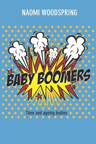 ﻿Baby Boomers: Time and Aging Bodies