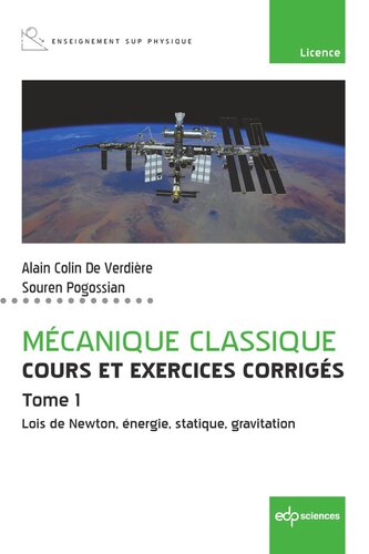 ﻿مکانیک کلاسیک - دوره ها و تمرین های تصحیح شده - جلد 1: قوانین نیوتن، انرژی، استاتیک، گرانش