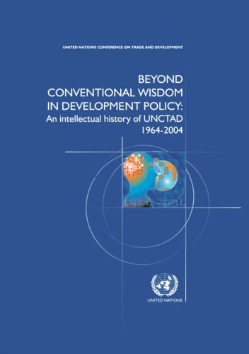 فراتر از خرد متعارف در سیاست توسعه: تاریخ فکری UNCTAD 1964-2004