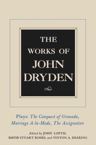 ﻿آثار جان درایدن. آثار جان درایدن، جلد یازدهم: نمایشنامه ها: فتح گرانادا، قسمت اول و دوم. Marriage-à-la-Mode و The Assignation: or, Love in a Kunnery
