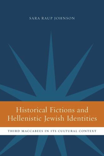 ﻿داستان های تاریخی و هویت یهودی هلنیستی: مکابیان سوم در زمینه فرهنگی آن