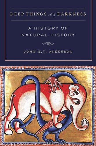 ﻿Deep Things Out of Darkness: A History of Natural History