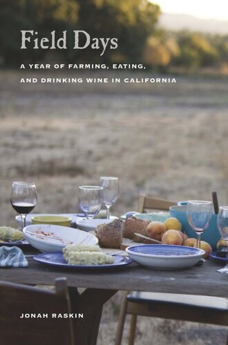 ﻿روزهای مزرعه: سال کشاورزی، خوردن و نوشیدن شراب در کالیفرنیا