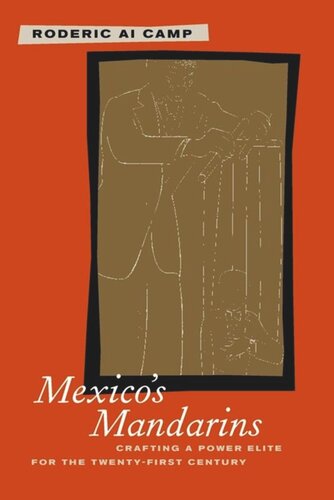 ﻿ماندارین های مکزیک: ایجاد نخبگان قدرت برای قرن بیست و یکم