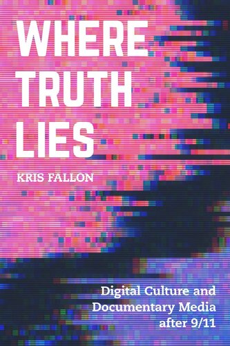 ﻿کجا حقیقت نهفته است: فرهنگ دیجیتال و رسانه های مستند پس از 11 سپتامبر