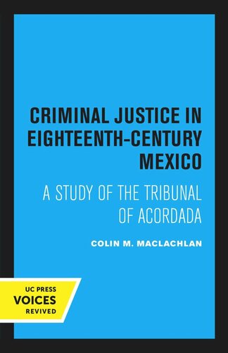 ﻿عدالت کیفری در مکزیک قرن هجدهم: مطالعه دادگاه آکوردادا