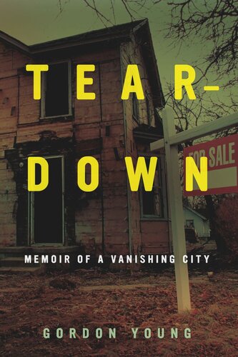 ﻿Teardown: Memoir of a Vanishing City