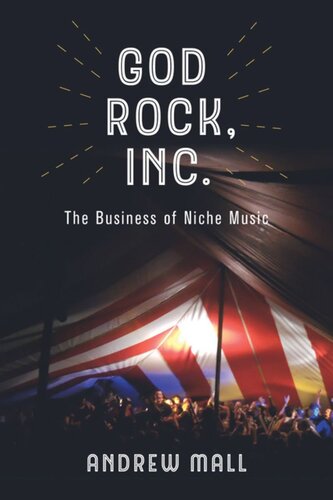 ﻿God Rock, Inc.: The Business of Niche Music