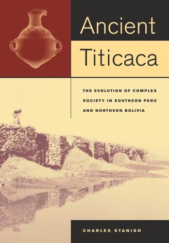 ﻿Titicaca باستانی: تکامل جامعه پیچیده در جنوب پرو و ​​شمال بولیوی