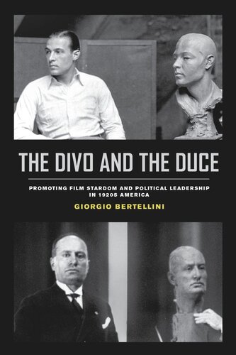 ﻿The Divo and the Duce: ترویج ستاره شدن فیلم و رهبری سیاسی در دهه 1920 آمریکا