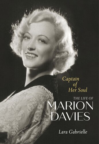 ﻿Captain of Her Soul: The Life of Marion Davies