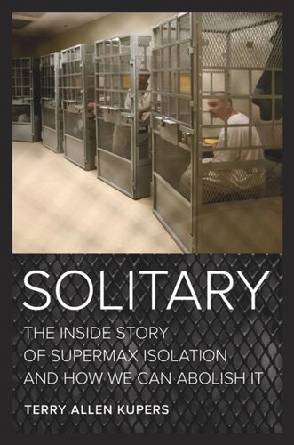 ﻿Solitary: The Inside Story of Supermax Isolation و چگونه می توانیم آن را لغو کنیم