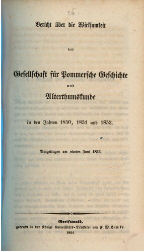 ﻿گزارشی در مورد اثربخشی انجمن تاریخ و باستان پومرانیان در سالهای 1850، 1851 و 1852 (=گزارش سالانه انجمن تاریخ و باستان پومرانیا)