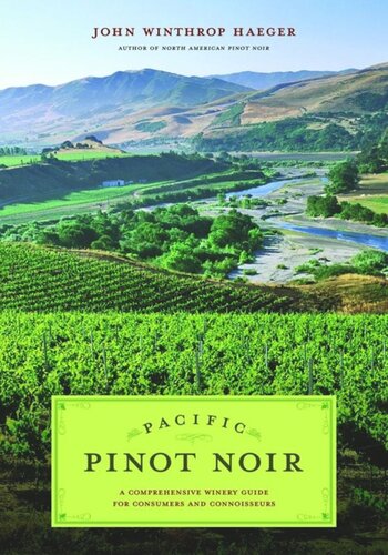 ﻿Pacific Pinot Noir: راهنمای جامع شراب سازی برای مصرف کنندگان و خبره ها