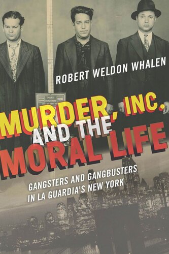 ﻿Murder ، Inc. ، and The Moral Life: Gangsters و Gangbusters در La Guardia در نیویورک