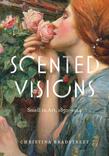 ﻿Scented Visions: Smell in Art، 1850-1914