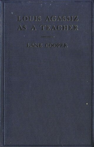 ﻿لوئیس آگاسیز به عنوان یک معلم: عصاره های گویا در مورد روش تدریس او