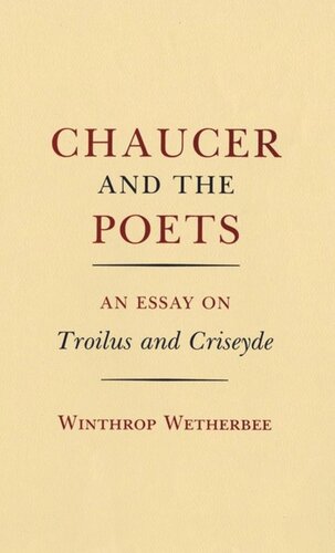 ﻿Chaucer and the Poets: An Essay on Troilus and Criseyde
