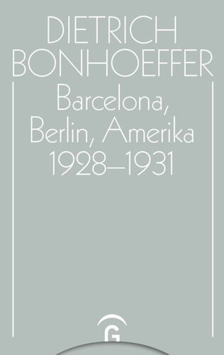 ﻿آثار دیتریش بونهوفر: جلد 10 بارسلونا، برلین، آمریکا 1928-1931