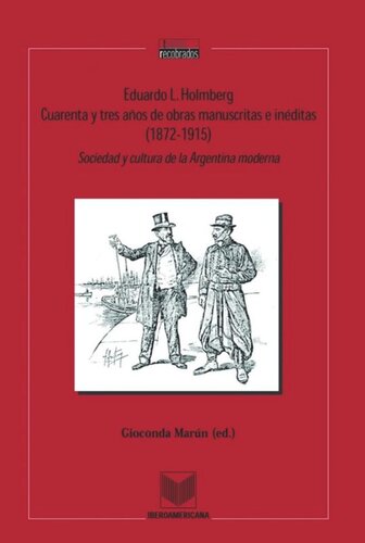 ﻿چهل و سه سال آثار خطی و منتشر نشده (1872-1915): جامعه و فرهنگ آرژانتین مدرن