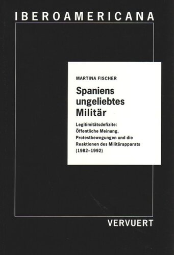 ﻿ارتش مورد علاقه اسپانیا: کمبودهای مشروعیت: افکار عمومی، جنبش های اعتراضی و واکنش های دستگاه نظامی (1982 - 1992)