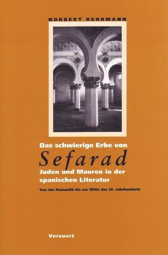 ﻿میراث دشوار سفراد: یهودیان و مورها در ادبیات اسپانیایی: از رمانتیسم تا اواسط قرن بیستم