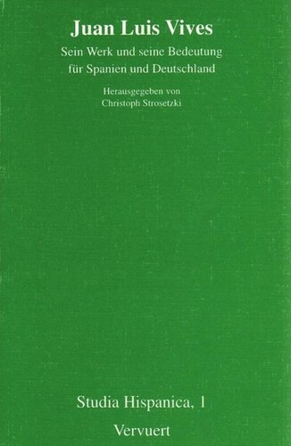 ﻿Juan Luis Vives: کار او و اهمیت آن برای اسپانیا و آلمان حاصل کنفرانس بین المللی 14-15. دسامبر 1992 در مونستر