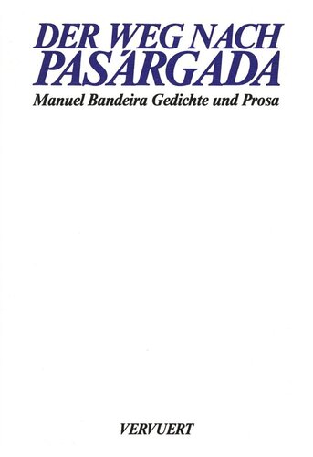 ﻿Der Weg nach Pasargada: Gedichte und Prosa. Zweisprachige Ausgabe