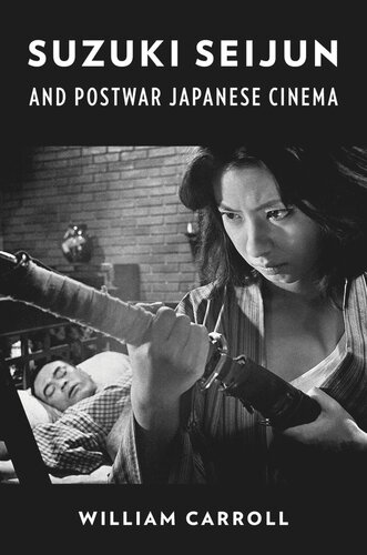 ﻿Suzuki Seijun and Postwar Japanese Cinema