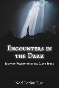 ﻿Encounters in the Dark: Identity Formation in the Jacob Story