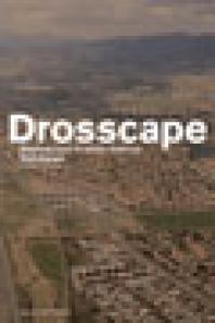 ﻿Drosscape: Wasting Land Urban America