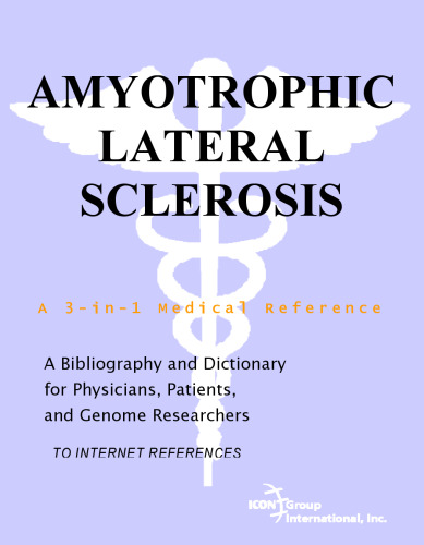 اسکلروز جانبی آمیوتروفیک - کتابشناسی و فرهنگ لغت برای پزشکان ، بیماران و محققان ژنوم
