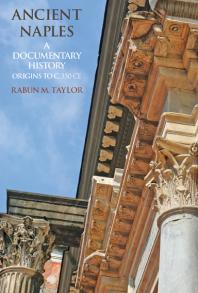 ﻿Ancient Naples: A Documentary History Origins to C. 350 CE