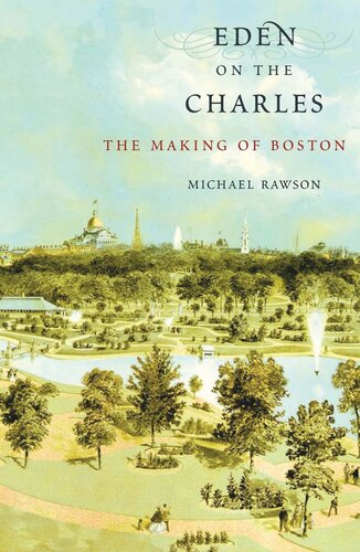 ﻿Eden on the Charles: The Making of Boston