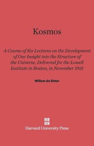 ﻿Kosmos: دوره شش سخنرانی در مورد توسعه بینش ما نسبت به ساختار جهان، ارائه شده برای موسسه Lowell در بوستون، در نوامبر 1931