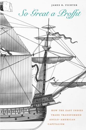 ﻿سود بسیار عالی: چگونه تجارت هند شرقی سرمایه داری انگلیسی-آمریکایی را متحول کرد