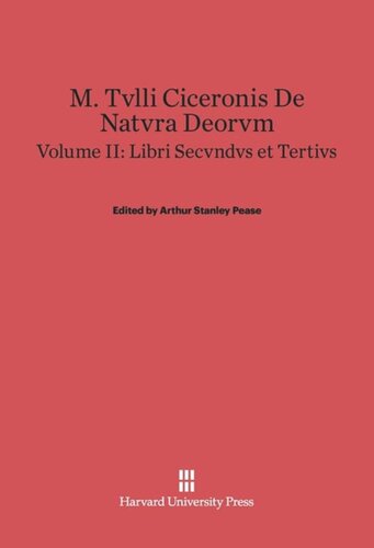 ﻿م توللی سیسرونیس د ناتورا دئوروم. جلد دوم M. Tvlli Ciceronis De Natvra Deorvm, Volume II: Libri Secvndvs et Tertivs.