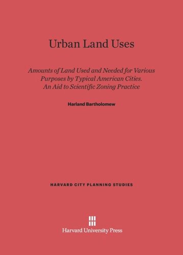﻿کاربری های زمین شهری: مقادیر زمین مورد استفاده و مورد نیاز برای مقاصد مختلف توسط شهرهای معمولی آمریکا. کمکی به عمل منطقه بندی علمی