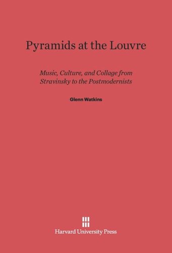 ﻿اهرام در موزه لوور: موسیقی، فرهنگ و کلاژ از استراوینسکی تا پست مدرنیست ها
