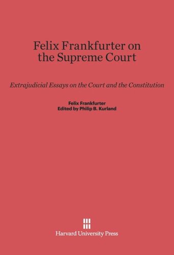﻿فلیکس فرانکفورتر در مورد دیوان عالی: مقالات فراقانونی درباره دادگاه و قانون اساسی