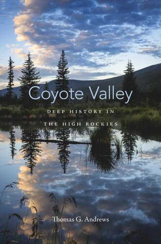﻿Coyote Valley: Deep History in High Rockies