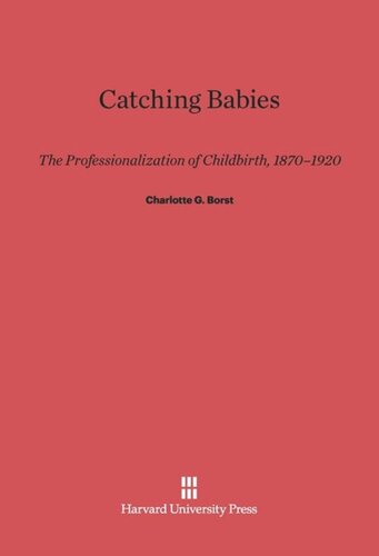 ﻿شکار نوزادان: حرفه ای شدن زایمان، 1870-1920