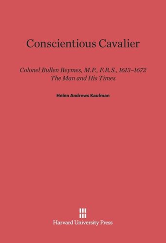 ﻿کاوالیر وظیفه شناس: سرهنگ بولن ریمز، M.P.، F.R.S.، 1613-1627: The Man and His Times