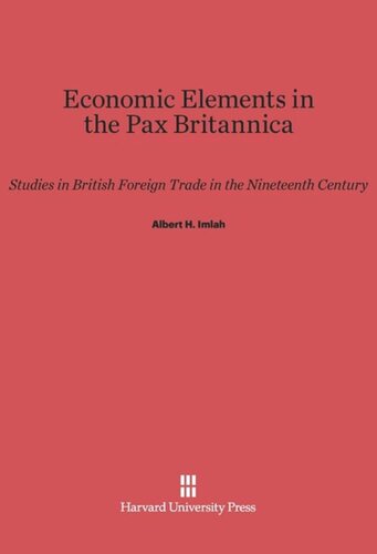 ﻿عناصر اقتصادی در <i>Pax Britannica</i>: مطالعات تجارت خارجی بریتانیا در قرن نوزدهم