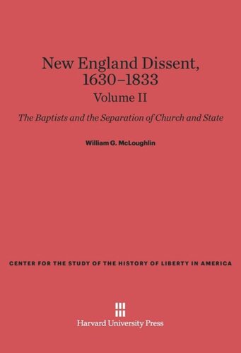 ﻿Dissent New England ، 1630-1833: Volume II New England Dissent ، 1630-1833: باپتیست ها و جدایی کلیسا و ایالت ، جلد دوم
