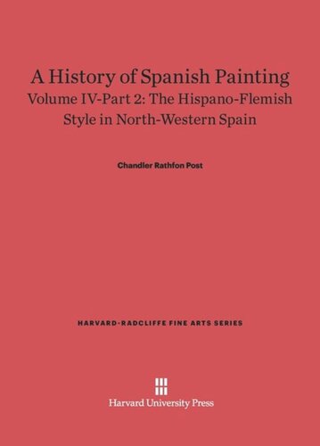 ﻿تاریخچه نقاشی اسپانیایی: جلد چهارم – قسمت 2 تاریخچه نقاشی اسپانیایی، جلد چهارم: سبک اسپانیایی-فلاندری در شمال غربی اسپانیا، قسمت 2